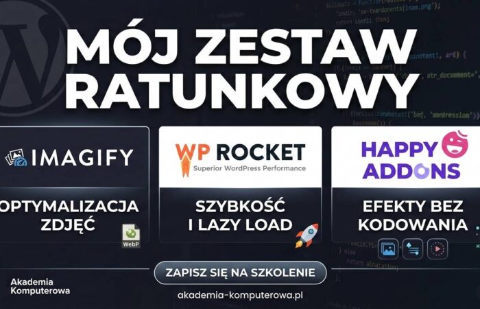 Grafika przedstawiająca zestaw wtyczek do optymalizacji WordPress: Imagify, WP Rocket oraz HappyAddons. Napis: Mój zestaw ratunkowy. Logotyp Akademia Komputerowa z wezwaniem do zapisu na szkolenie z administracji stronami WWW